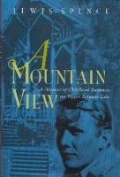 A Mountain View: A Memoir of Childhood Summers on Upper Saranac Lake (New York State History & Culture)