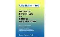 Lifeskills 303: Optimum Lifeskills for Stress Management