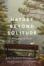 Nature beyond Solitude: Notes from the Field