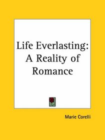 Life Everlasting: A Reality of Romance