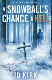 A Snowball's Chance in Hell (DCI Logan, Bk 9)