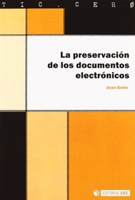 La preservacion de los documentos electronicos/ The Preservation of the Electronic Documents (Tic.Cero) (Spanish Edition)