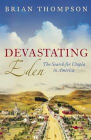 Devastating Eden: The Search for Utopia in America