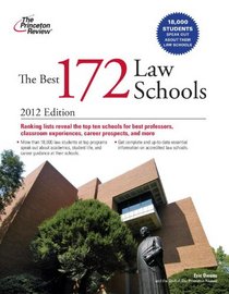 The Best 172 Law Schools, 2012 Edition (Graduate School Admissions Guides)