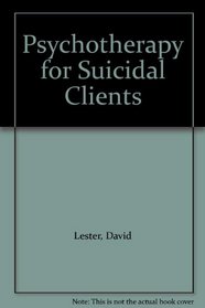 Psychotherapy for Suicidal Clients