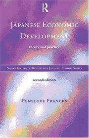 Japanese Economic Development: Theory and Practice (Nissan Institute/Routledge Japanese Studies)