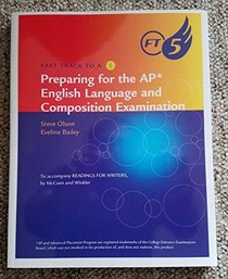 Fast Track to a 5 Preparing for the AP English Language and Composition exam To accompany Readings for Writings by McCuen and Winkler