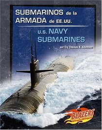 Submarinos de la Armada de EE.UU. / U.S. Navy Submarines (Blazers Bilingual) (Spanish Edition)