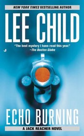 Echo Burning  (Jack Reacher, Bk 5)