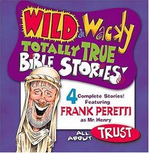 Wild  Wacky Totally True Bible Stories - All About Trust CD (Wild  Wacky Totally True Bible Stories)