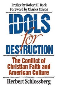 Idols for Destruction: The Conflict of Christian Faith and American Culture