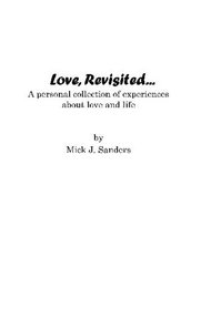 Love, Revisited...: A Personal Collection Of Experiences About Love And Life (Volume 1)