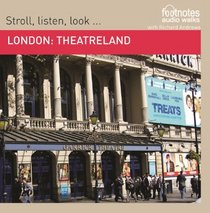 London: Theatreland: v. 1: A Footnotes Audio Walk in Association with Richard Andrews