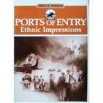 Ports of Entry Ethnic Impressions