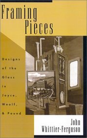 Framing Pieces: Designs of the Gloss in Joyce, Woolf, and Pound