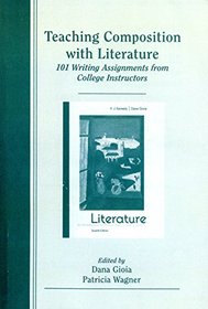 Teaching Composition with Literature:101 Writing Assignments for College Instructors