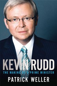 Kevin Rudd: The Making of a Prime Minister