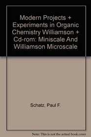 Modern Projects and Experiments in Organic Chemistry & CD-ROM: Miniscale and Williamson Microscale