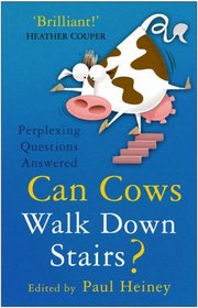 Can Cows Walk Down Stairs?: The Best Brains Answer Questions from Science Line