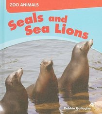 Seals and Sea Lions (Zoo Animals)