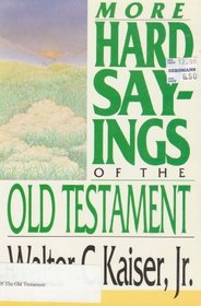 More Hard Sayings of the Old Testament