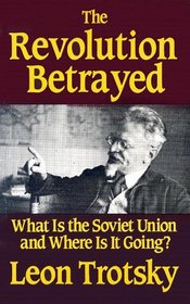 The Revolution Betrayed: What Is the Soviet Union and Where Is It Going