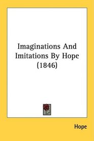 Imaginations And Imitations By Hope (1846)
