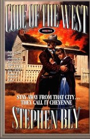 Stay Away from That City ... They Call It Cheyenne (Code of the West) (Volume 4)