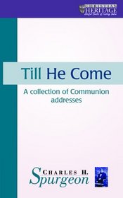 Till He Come: A Collection of Communion Addresses (Christian Heritage)