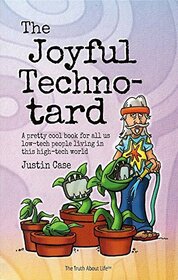 The Joyful Techno-tard
