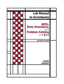 Lab Manual for ADTs, Data Structures, and Problem Solving with C++