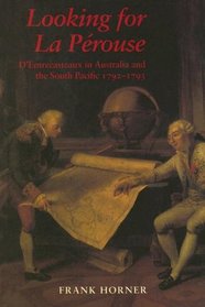 Looking for La Perouse : D'Entrecasteaux in Australia and the South Pacific 1792-1793