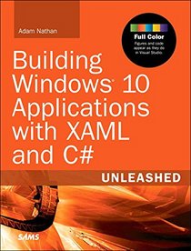 Building Windows 10 Applications with XAML and C# Unleashed (2nd Edition)