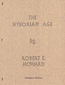 The Hyborian Age - Facsimile Edition