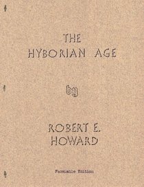 The Hyborian Age - Facsimile Edition