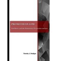 Promethean Love: Paul Kurtz and the Humanistic Perspective on Love