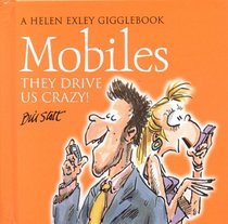 Mobile Phones - They Drive Us Crazy (Helen Exley Gigglebooks)