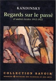 Regards sur le passe et autres textes, 1912-1922 (Collection Savoir) (French Edition)
