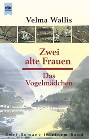 Zwei alte Frauen / Das Vogelmdchen.