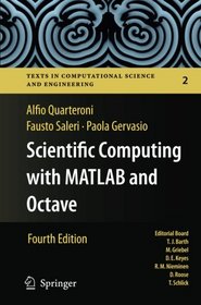 Scientific Computing with MATLAB and Octave (Texts in Computational Science and Engineering)