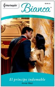 El Principe Indomable: (Indomitable Prince) (Harlequin Bianca (Spanish)) (Spanish Edition)