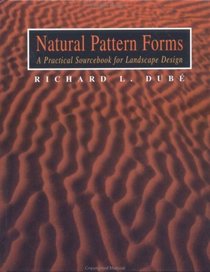 Natural Pattern Forms: A Practical Sourcebook for Landscape Design