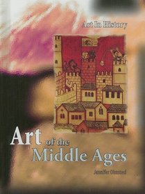 Art of the Middle Ages (Art in History/2nd Edition)