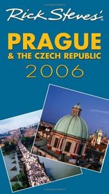 Rick Steves' Prague and the Czech Republic 2006 (Rick Steves' Prague)