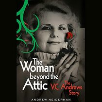 The Woman Beyond the Attic: The V.c. Andrews Story