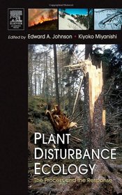 Plant Disturbance Ecology: The Process and the Response