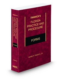 Trawick s Florida Practice & Procedure Forms, 2011-2012 ed.
