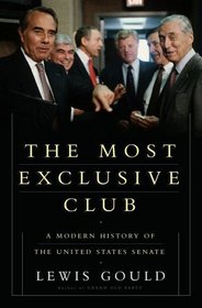 The Most Exclusive Club: A History Of The Modern United States Senate