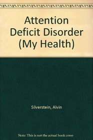 Attention Deficit Disorder (My Health)