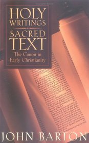Holy Writings, Sacred Text: The Canon in Early Christianity